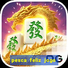 pesca feliz jogo cassino download